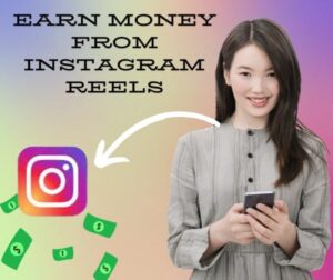 Earn Money from Instagram Reels